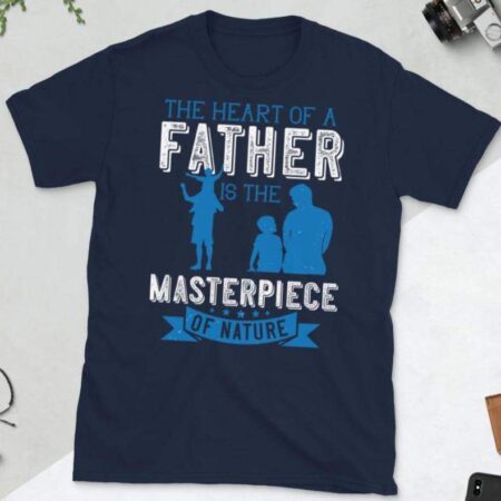 The heart of a father is the masterpiece of nature - Cart Weez