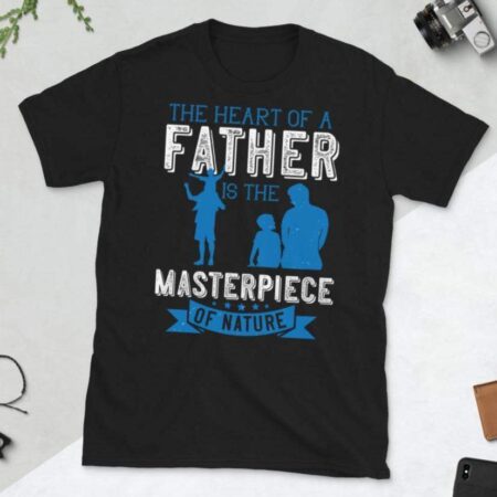 The heart of a father is the masterpiece of nature - Cart Weez